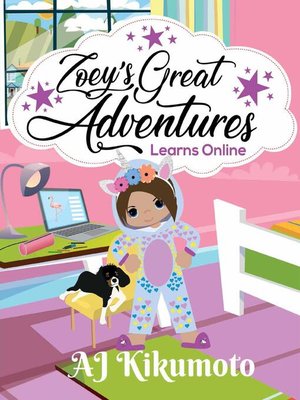cover image of Zoey's Great Adventures--Learns Online